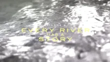 Video thumb for Every River Has a Story
